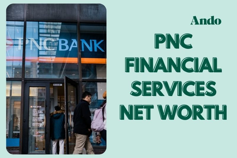 What is the PNC Financial Services Net Worth/ Market Cap in 2024 ...